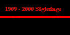1909 - 2000 Sightings